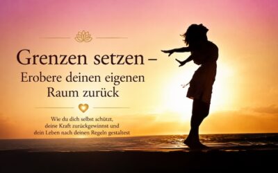 Grenzen setzen – erobere deinen eigenen Raum zurück