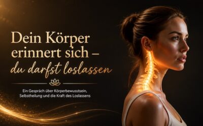 Dein Körper erinnert sich – du darfst loslassen